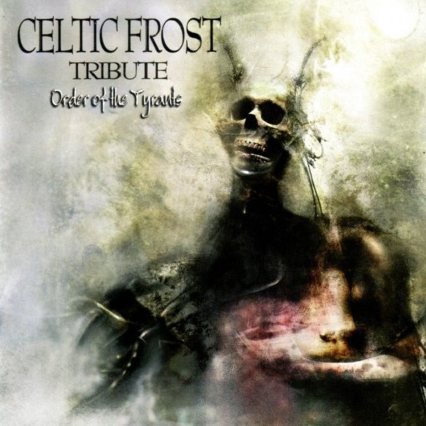 Order Of The Tyrants, Celtic Frost Tribute